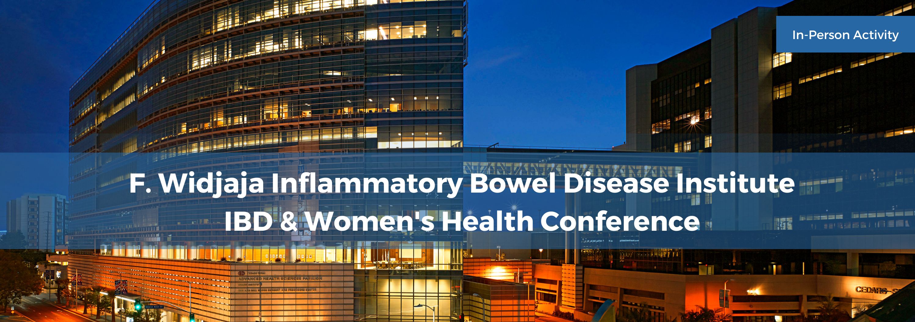 F. Widjaja Inflammatory Bowel Disease Institute IBD & Women's Health: Tackling Hormones, Healing & Finding Breakthroughs Banner